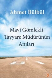 Mavi Gömlekli Tayyare Müdürünün Anıları - Cinius Yayınları
