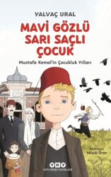 Mavi Gözlü Sarı Saçlı Çocuk - Mustafa Kemal’in Çocukluk Yılları - Yapı Kredi Yayınları