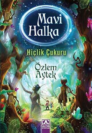Mavi Halka - Hiçlik Çukuru - Altın Kitaplar