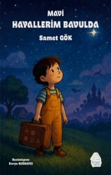 Mavi Hayallerim Bavulda - Mahlas Çocuk Yayınları