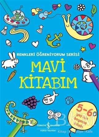 Mavi Kitabım - Renkleri Öğreniyorum Serisi - İş Bankası Kültür Yayınları