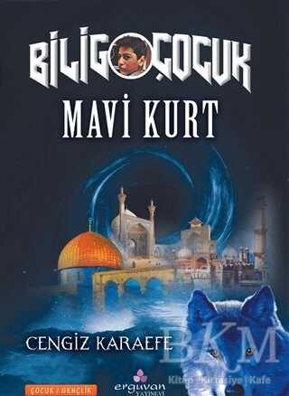 Mavi Kurt - Bilig Çocuk - Erguvan Yayınevi
