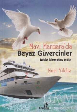 Mavi Marmara’da Beyaz Güvercinler - Bengisu Yayınları