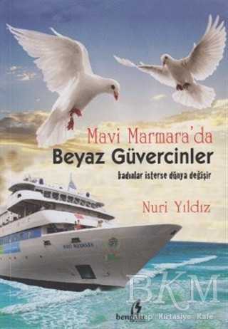 Mavi Marmara’da Beyaz Güvercinler