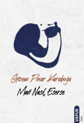 Mavi Nasıl Eserse - Vapur Yayınları
