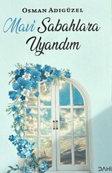 Mavi Sabahlara Uyandım - Dahi Yayıncılık