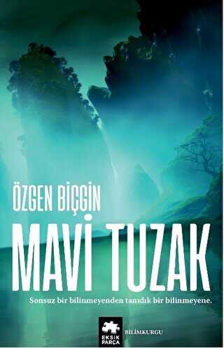 Mavi Tuzak Kayıp Rota Serisi - 2. Kitap - Eksik Parça Yayınları