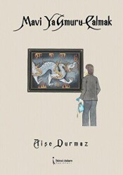 Mavi Yağmuru Çalmak - İkinci Adam Yayınları