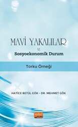 Mavi Yakalılar ve Sosyoekonomik Durum - Torku Örneği - Nobel Bilimsel Eserler