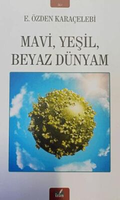 Mavi Yeşil Beyaz Dünyam - 1