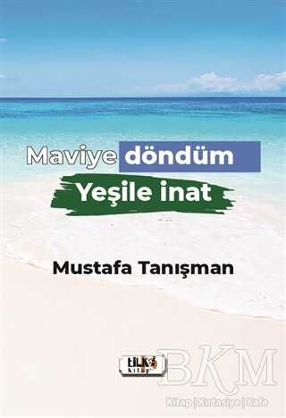 Maviye Döndüm Yeşile İnat - 1