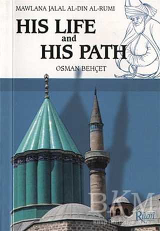 Mawlana Jalal Al-Din Al-Rumi His Life and His Path - Rumi Yayınları