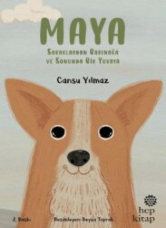 Maya - Sokaklardan Barınağa ve Sonunda Bir Yuvaya - Hep Kitap