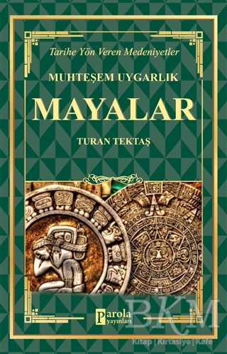 Mayalar - Muhteşem Uygarlık - Parola Yayınları