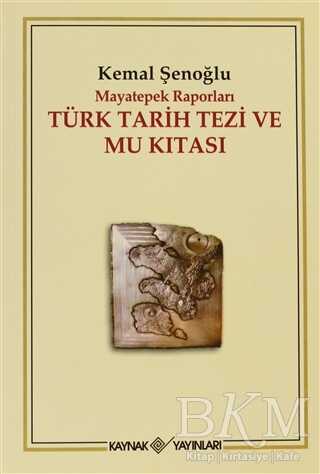 Mayatepek Raporları Türk Tarih Tezi ve Mu Kıtası