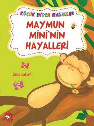 Maymun Mini`nin Hayalleri - Mırnav`ın Yeni Arkadaşı İki Kitap Birarada