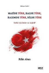 Mazide Türk, Halde Türk, Kalemde Türk, Dilde Türk - Gece Kitaplığı