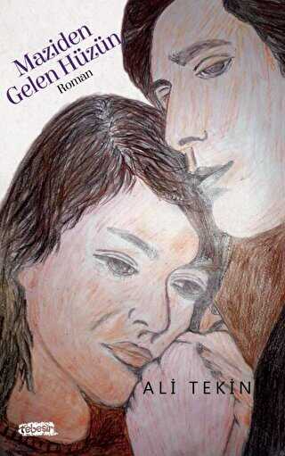 Maziden Gelen Hüzün - Tebeşir Yayınları