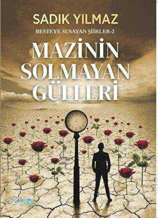 Mazinin Solmayan Gülleri - Kültür Ajans Yayınları