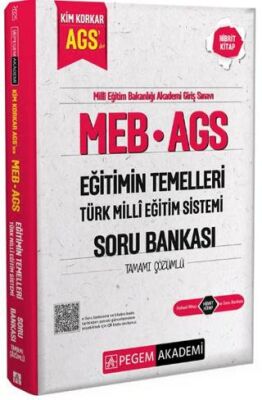 Pegem Akademi Yayıncılık MEB AGS Kim Korkar Eğitimin Temelleri Türk Milli Eğitim Sistemi Soru Bankası Tamamı Çözümlü - 1