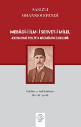 Mebadi-i İlm-i Servet-i Milel Ekonomi Politik Biliminin İlkeleri- - Post Yayınevi