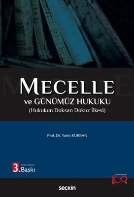 Mecelle ve Günümüz Hukuku Hukukun Doksan Dokuz İlkesi - 1