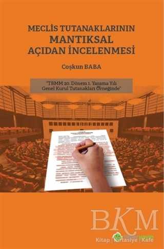 Meclis Tutanaklarının Mantıksal Açıdan İncelenmesi - Hiperlink Yayınları