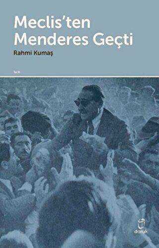 Meclis’ten Menderes Geçti - Doruk Yayınları