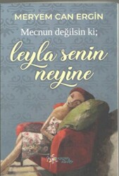 Mecnun Değilsin ki; Leyla Senin Neyine - Kültür Ajans Yayınları