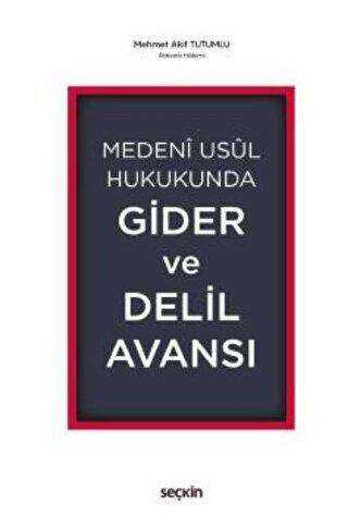 Medeni Usul Hukukunda Gider ve Delil Avansı - Seçkin Yayıncılık
