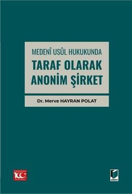 Medenî Usul Hukukunda Taraf Olarak Anonim Şirket - 1