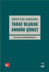 Medenî Usul Hukukunda Taraf Olarak Anonim Şirket - Adalet Yayınevi
