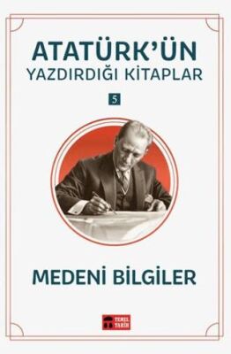 Medeni Bilgiler - Atatürk`ün Yazdırdığı Kitaplar 5 - 1