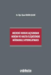 Medeni Hukuk Açısından Hekim ve Hasta İlişkisinde Müdahale Aydınlatması - On İki Levha Yayınları