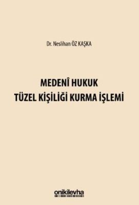 Medeni Hukuk Tüzel Kişiliği Kurma İşlemi - 1