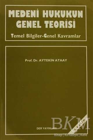 Medeni Hukukun Genel Teorisi - Der Yayınları