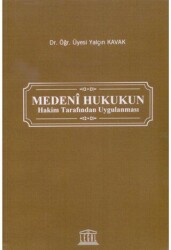 Medeni Hukukun Hakim Tarafından Uygulanması - Legal Yayıncılık
