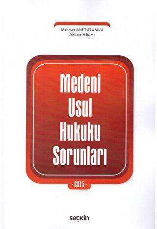 Medeni Usul Hukuku Sorunları Cilt: 5 - Seçkin Yayıncılık
