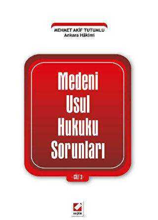 Medeni Usul Hukuku Sorunları Cilt: 3 - Seçkin Yayıncılık