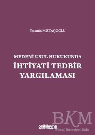Medeni Usul Hukukunda İhtiyati Tedbir Yargılaması - On İki Levha Yayınları