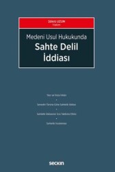 Medeni Usul Hukukunda Sahte Delil İddiası - Seçkin Yayıncılık