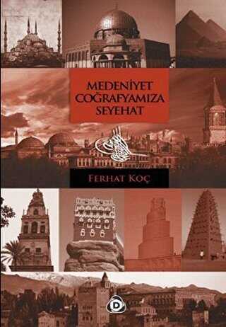 Medeniyet Coğrafyamıza Seyahat - Düşün Yayıncılık
