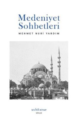 Medeniyet Sohbetleri - 1