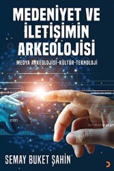 Medeniyet ve İletişimin Arkeolojisi - Cinius Yayınları