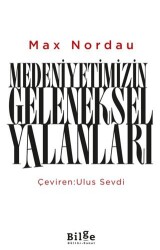Medeniyetimizin Geleneksel Yalanları - Bilge Kültür Sanat
