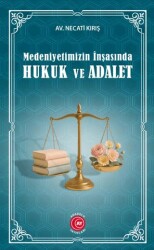 Medeniyetimizin İnşasında Hukuk ve Adalet - Anadolu Ay Yayınları