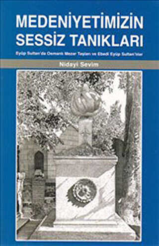 Medeniyetimizin Sessiz Tanıkları - Kitap Dostu Yayınları