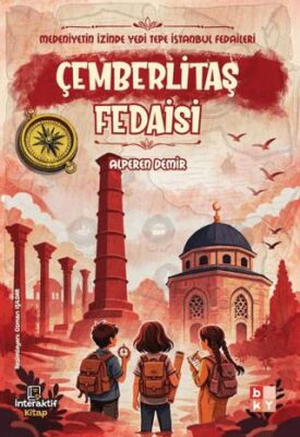 Medeniyetin İzinde Yedi Tepe İstanbul Fedaileri - Çemberlitaş Fedaisi - 1