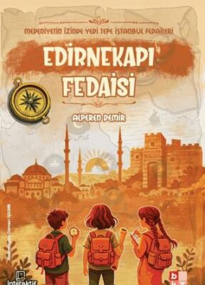 Medeniyetin İzinde Yedi Tepe İstanbul Fedaileri - Edirnekapı Fedaisi - 1