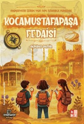 Medeniyetin İzinde Yedi Tepe İstanbul Fedaileri - Kocamustafapaşa Fedaisi - 1